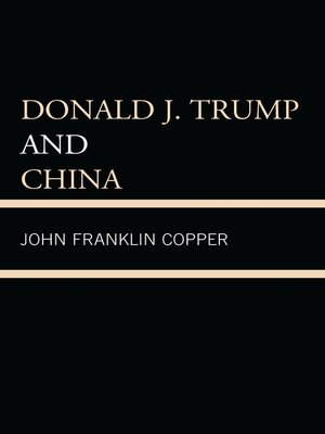 cover image of Donald J. Trump and China